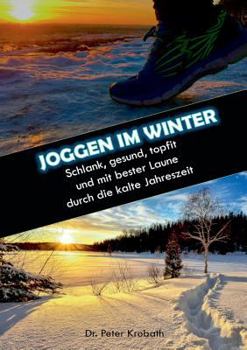 Paperback Joggen im Winter: Schlank, gesund, topfit und mit bester Laune durch die kalte Jahreszeit [German] Book