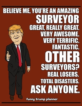 Paperback Funny Trump Planner: Funny Surveyor Planner for Trump Supporters (Conservative Trump Gift) Book