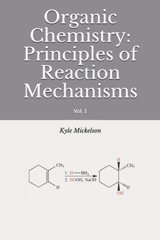 Paperback Organic Chemistry: Principles of Reaction Mechanisms: Vol. 1 Book