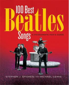 Paperback 100 Best Beatles Songs: A Passionate Fan's Guide Book