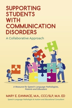 Paperback Supporting Students with Communication Disorders. a Collaborative Approach: A Resource for Speech-Language Pathologists, Parents and Educators Book