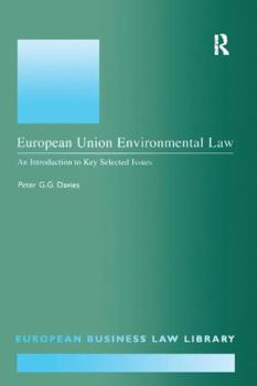 European Union Environmental Law: A Introduction to Key Selected Issues (European Business Law Library, 9)