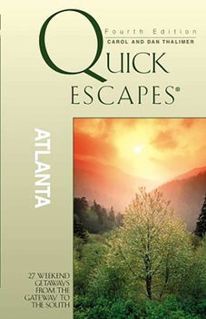 Paperback Quick Escapes Atlanta: 27 Weekend Getaways from the Gateway to the South Book