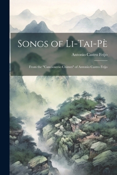 Songs of Li-Tai-Pè: From the "Cancionerio Chimes" of Antonio Castro Feijo