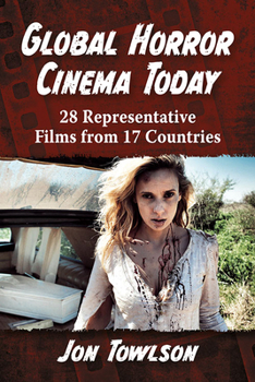 Paperback Global Horror Cinema Today: 28 Representative Films from 17 Countries Book