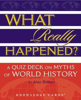 Hardcover What Really Happened? a Quiz Deck on Myths of World History Book