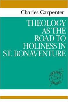 Paperback Theology as the Road to Holiness in St. Bonaventure Book