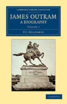 Paperback James Outram: A Biography - Volume 1 Book