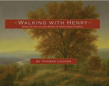 Hardcover Walking with Henry: Based on the Life and Works of Henry David Thoreau Book