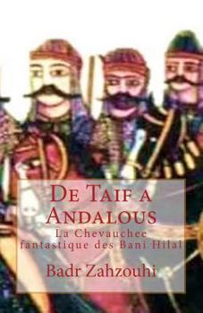 Paperback De Taif a Andalous: La Chevauchee fantastique des Bani Hilal [French] Book