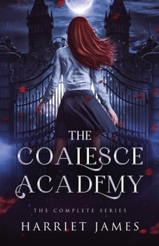 Paperback The Coalesce Academy: The Complete Series Anniversary Edition Book
