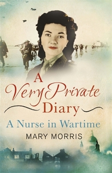 Paperback A Very Private Diary: A Nurse in Wartime Book