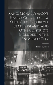 Hardcover Rand, Mcnally & Co.'s Handy Guide to New York City, Brooklyn, Staten Island, and Other Districts Included in the Enlarged City Book