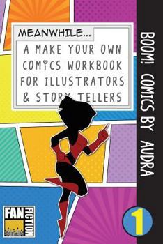 Paperback Boom! Comics by Audra: A What Happens Next Comic Book for Budding Illustrators and Story Tellers Book