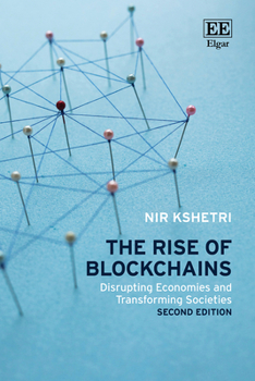 Hardcover The Rise of Blockchains: Disrupting Economies and Transforming Societies: Second Edition Book