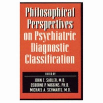 Philosophical Perspectives On Psychiatric Diagnostic Classification (Cloth)