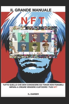 Paperback Il Grande Manuale Nft: Conosci Impara E Guadagna Con Gli Nft [Italian] Book