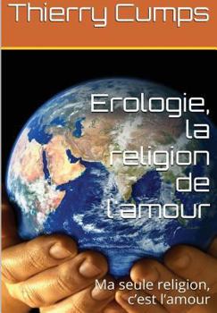 Hardcover Erologie, la religion de l'amour [French] Book