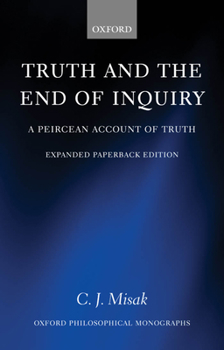 Hardcover Truth and the End of Inquiry: A Peircean Account of Truth Book