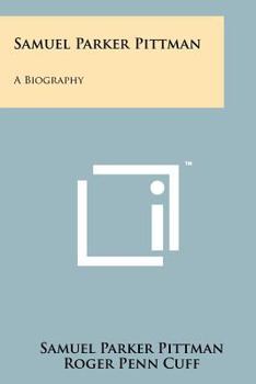 Samuel Parker Pittman: A Biography