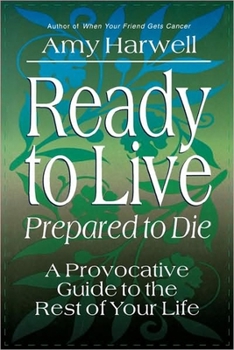 Paperback Ready to Live, Prepared to Die: A Provocative Guide to the Rest of Your Life Book