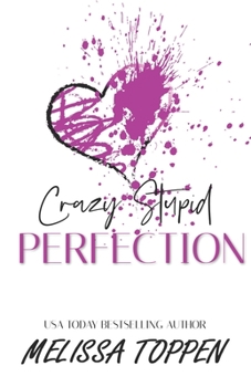 Crazy Stupid Perfection - Book #3 of the Crazy Stupid
