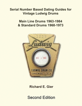 Paperback Serial Number Based Dating Guides for Vintage Ludwig Drums Book