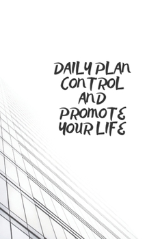 DAILY PLAN: CONTROL AND PROMOTE YOUR LIFE