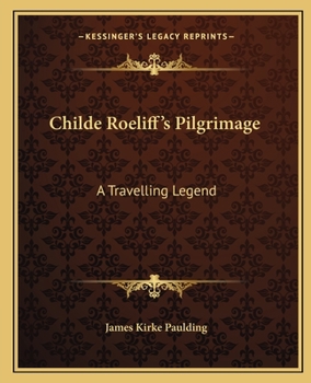 Paperback Childe Roeliff's Pilgrimage: A Travelling Legend Book