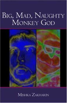 Paperback Big, Mad, Naughty Monkey God Book