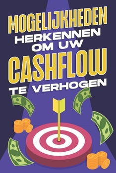 Paperback Mogelijkheden Herkennen Om Uw Cashflow Te Verhogen [Dutch] Book