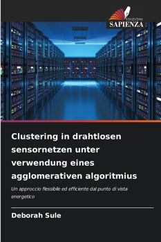 Paperback Clustering in drahtlosen sensornetzen unter verwendung eines agglomerativen algoritmius [Italian] Book