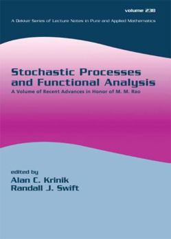 Stochastic Processes and Functional Analysis: A Volume of Recent Advances in Honor of M. M. Rao