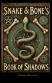 Eternal Coil: Spells, Rituals and the Wisdom of the Ancient Serpent