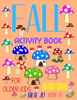 FALL ACTIVITY BOOK FOR OLDER KIDS: ACTIVITY BOOKS: ACTIVITY BOOKS FOR OLDER KIDS - PAPERBACK (AUTUMN)
