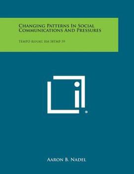 Paperback Changing Patterns in Social Communications and Pressures: Tempo Report, Rm 58tmp-59 Book