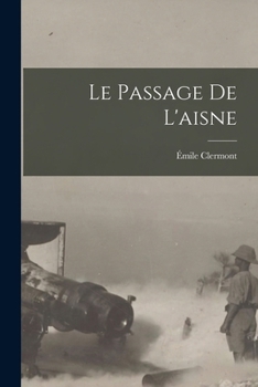 Paperback Le Passage De L'aisne [French] Book
