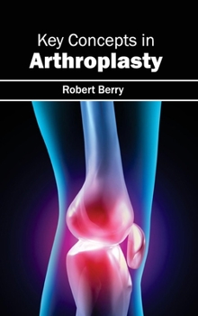 Hardcover Key Concepts in Arthroplasty Book