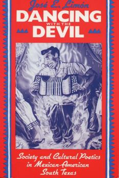 Paperback Dancing with the Devil: Society and Cultural Poetics in Mexican-American South Texas Book
