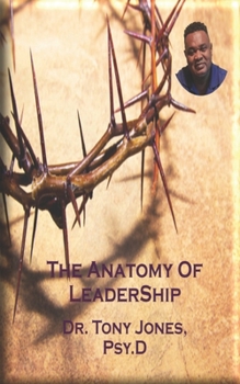 Paperback The Anatomy Of Leadership Book