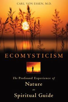 Paperback Ecomysticism: The Profound Experience of Nature as Spiritual Guide Book