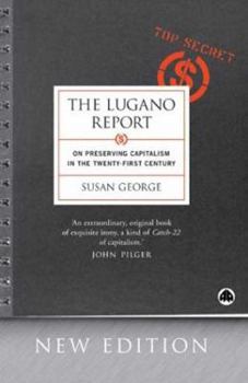 Hardcover The Lugano Report New Edition: On Preserving Capitalism in the Twenty-first Century Book