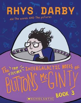 Paperback The Top Secret Intergalactic Notes of Buttons Mcginty Book #3 Book