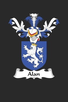 Paperback Alan: Alan Coat of Arms and Family Crest Notebook Journal (6 x 9 - 100 pages) Book