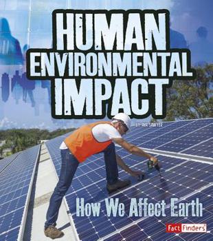 Human Environmental Impact: How We Affect Earth - Book  of the Humans and Our Planet