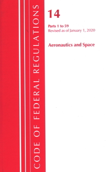 Paperback Code of Federal Regulations, Title 14 Aeronautics and Space 1-59, Revised as of January 1, 2020 Book