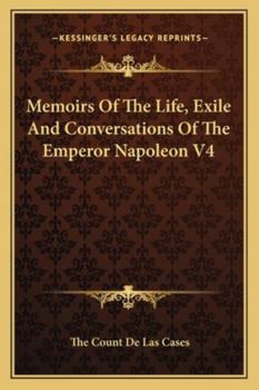 Paperback Memoirs Of The Life, Exile And Conversations Of The Emperor Napoleon V4 Book