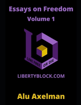 Paperback Essays on Freedom: Articles From The Liberty Block Book