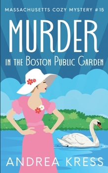 Murder in the Boston Public Garden (Massachusetts Cozy Mystery)