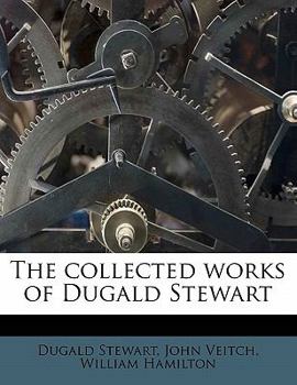 Biographical Memoires of Adam Smith, LL.D., of William Robertson, D.D., and of Thomas Reid, D.D: Read before the Royal Society of Edinburgh - Book #10 of the Collected Works of Dugald Stewart